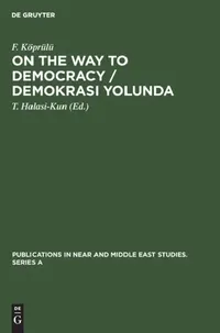 Buy On the Way to Democracy / Demokrasi Yolunda (English, F. Köprülü | T. Halasi-Kun) — BookShops.in