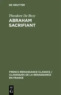 Buy Abraham Sacrifiant: Tragedie Françoise by Theodore De Beze | Walter de Gruyter & Co | French Language Paperback | Reprint 2020 Edition — BookShops.in