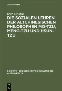 Buy Die Sozialen Lehren Der Altchinesischen Philosophen Mo-Tzu, Meng-Tzu Und Hsün-Tzu (English, Erich Steinfeld) — BookShops.in