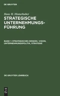 Buy Strategisches Denken. Vision, Unternehmungspolitik, Strategie (English, Hans H. Hinterhuber) — BookShops.in