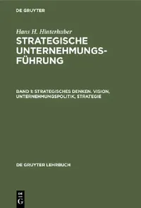 Buy Strategisches Denken. Vision, Unternehmungspolitik, Strategie (English, Hans H. Hinterhuber) — BookShops.in