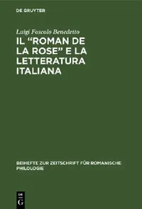 Buy Il "Roman de la rose" e la letteratura italiana (English, Luigi Foscolo Benedetto) — BookShops.in