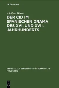 Buy Der Cid Im Spanischen Drama Des XVI. Und XVII. Jahrhunderts (English, Adalbert Hämel) — BookShops.in