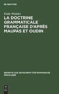 Buy La Doctrine Grammaticale Française d'Après Maupas Et Oudin (English, Émile Winkler) — BookShops.in