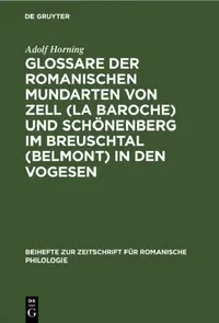 Buy Glossare Der Romanischen Mundarten Von Zell (La Baroche) Und Schönenberg Im Breuschtal (Belmont) in (English, Adolf Horning) — BookShops.in