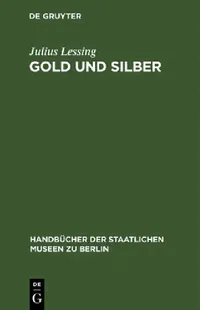 Buy Gold Und Silber (English, Julius Lessing) — BookShops.in