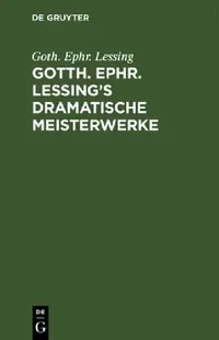 Buy Gotth. Ephr. Lessing's Dramatische Meisterwerke (English, Goth Ephr Lessing) — BookShops.in