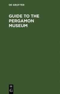 Buy Guide to the Pergamon Museum (English, Mary McMahon Honan) — BookShops.in