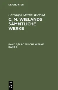 Buy Poetische Werke, Band 3 (English, Christoph Martin Wieland) — BookShops.in