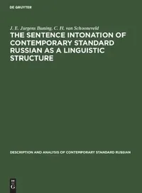Buy The Sentence Intonation of Contemporary Standard Russian as a Linguistic Structure (English, J. E. Jurgens Buning | C. H. Van Schooneveld) — BookShops.in