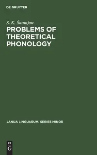 Buy Problems of Theoretical Phonology (English, S. K. Saumjan | Anthony L. Vaňek) — BookShops.in