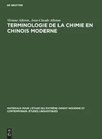 Buy Terminologie de la Chimie En Chinois Moderne (English, Viviane Alleton | Jean-Claude Alleton) — BookShops.in