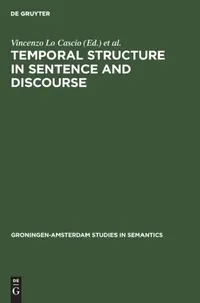 Buy Temporal Structure in Sentence and Discourse (English, Vincenzo Lo Cascio | Vet Co) — BookShops.in