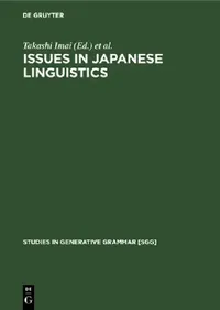 Buy Issues in Japanese Linguistics (Studies in Generative Grammar 29) by Takashi Imai and Mamoru Saito | De Gruyter Mouton | English | Paperback | Reprint 2021 — BookShops.in