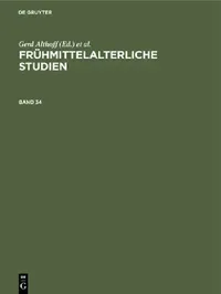 Buy Frühmittelalterliche Studien. Band 34 (English, Gerd Althoff | Hagen Keller | Christel Meier) — BookShops.in