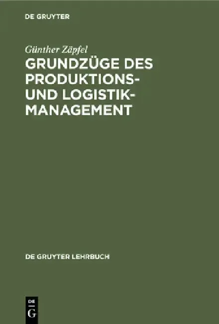 Grundzüge Des Produktions- Und Logistikmanagement (English, Günther Zäpfel)