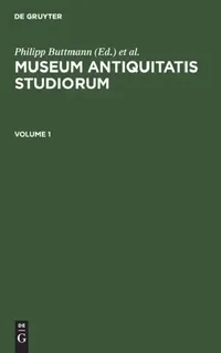 Buy Museum Antiquitatis Studiorum. Volume 1 (English, Philipp Buttmann | Friedrich August Wolf) — BookShops.in