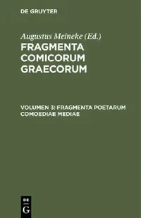 Buy Fragmenta Poetarum Comoediae Mediae (English, Augustus Meineke) — BookShops.in