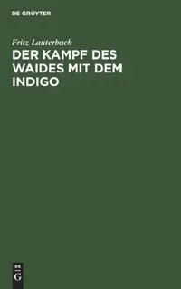 Buy Der Kampf Des Waides Mit Dem Indigo (English, Fritz Lauterbach) — BookShops.in