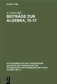 Buy Beiträge Zur Algebra, 15-17 (English, A. Loewy | Heinrich Kapferer | Arnold Scholz) — BookShops.in