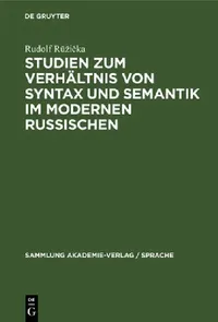 Buy Studien Zum Verhältnis Von Syntax Und Semantik Im Modernen Russischen (English, Rudolf Rŭzička) — BookShops.in