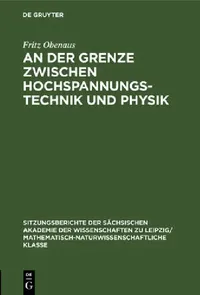 Buy An Der Grenze Zwischen Hochspannungstechnik Und Physik (English, Fritz Obenaus) — BookShops.in