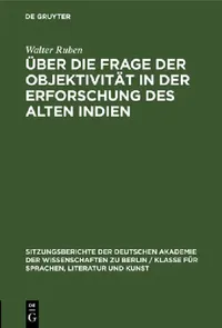 Buy Über Die Frage Der Objektivität in Der Erforschung Des Alten Indien (English, Walter Ruben) — BookShops.in