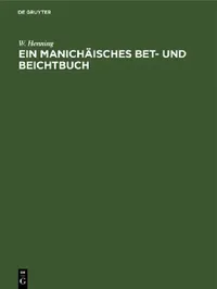 Buy Ein Manichäisches Bet- Und Beichtbuch (English, W. Henning) — BookShops.in