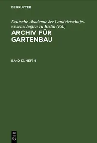 Buy Archiv Für Gartenbau. Band 13, Heft 4 (English, Deutsche Akademie Der Landwirtschaftswis) — BookShops.in