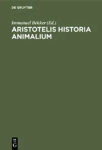 Buy Aristotelis Historia Animalium (English, Immanuel Bekker) — BookShops.in