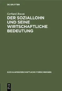 Buy Der Soziallohn Und Seine Wirtschaftliche Bedeutung (English, Gerhard Braun) — BookShops.in