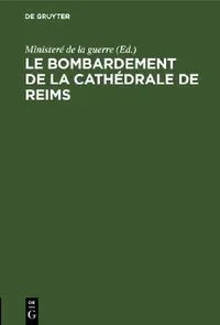 Buy Le Bombardement de la Cathédrale de Reims (English, Ministeré de la Guerre) — BookShops.in
