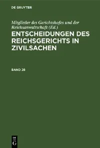 Buy Entscheidungen Des Reichsgerichts in Zivilsachen. Band 28 (English, Mitglieder Des Gerichtshofes Und Der Rei) — BookShops.in