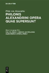 Buy Indices AD Philonis Alexandria Opera, Pars 1 (English, Hans Leisegang) — BookShops.in