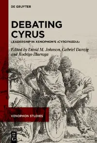 Buy Debating Cyrus (English, David M. Johnson | Gabriel Alexander Danzig | Rodrigo Illarraga) — BookShops.in