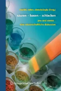 Buy Säuren - Basen - Schlacken (English, Wolfgang Marktl | Bettina Reiter | Cem Ekmekcioglu) — BookShops.in