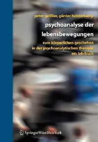 Buy Psychoanalyse Der Lebensbewegungen (English, Peter Geißler | Günter Heisterkamp) — BookShops.in