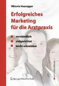 Buy Erfolgreiches Marketing Für Die Arztpraxis (English, Viktoria Hausegger) — BookShops.in