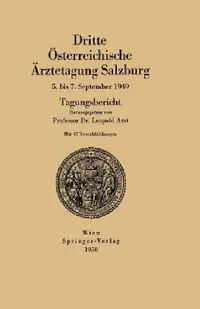 Buy Dritte Österreichische Ärztetagung Salzburg 5. Bis 7. September 1949 (English, Leopold Arzt) — BookShops.in