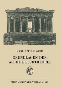 Buy Grundlagen Der Architekturtheorie (English, Karl F. Wieninger) — BookShops.in