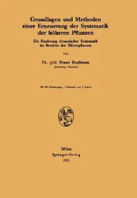 Buy Grundlagen Und Methoden Einer Erneuerung Der Systematik Der Höheren Pflanzen (English, Franz Buxbaum) — BookShops.in