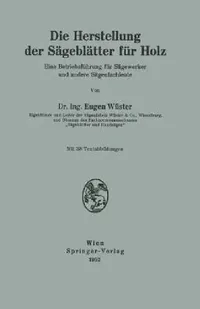 Buy Die Herstellung Der Sägeblätter Für Holz (English, Eugen Wüster) — BookShops.in