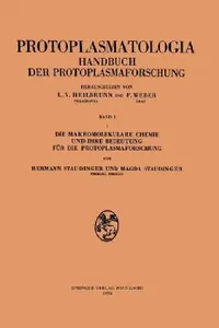 Buy Die Makromolekulare Chemie Und Ihre Bedeutung Für Die Protoplasmaforschung (English, Hermann Staudinger | Magda Staudinger) — BookShops.in