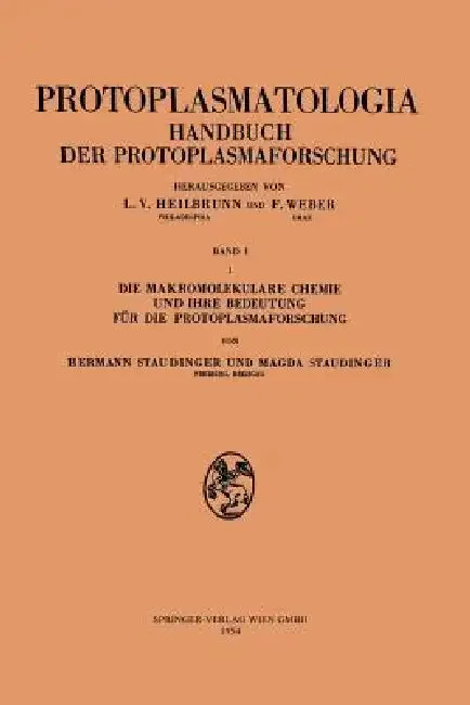 Die Makromolekulare Chemie Und Ihre Bedeutung Für Die Protoplasmaforschung (English, Hermann Staudinger | Magda Staudinger)