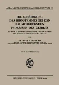 Buy Die Schädigung Des Hirnstammes Bei Den Raumfordernden Prozessen Des Gehirns (English, Hans W. Pia) — BookShops.in