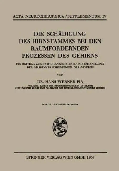 Die Schädigung Des Hirnstammes Bei Den Raumfordernden Prozessen Des Gehirns (English, Hans W. Pia)