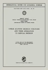 Buy Linear Adaptive Decision Functions and Their Application to Clinical Decision (English, Arnost Vesely | Igor Vajda) — BookShops.in