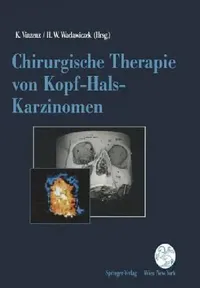 Buy Chirurgische Therapie Von Kopf-Hals-Karzinomen (English, Kurt Vinzenz | Hans W. Waclawiczek) — BookShops.in