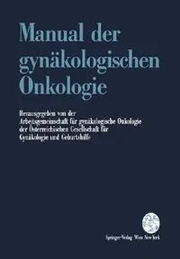 Buy Manual Der Gynäkologischen Onkologie (English, Arbeitsgem F. Gynäkolog Onkologie D. Öst) — BookShops.in