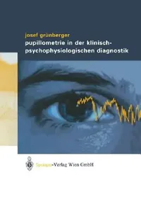 Buy Pupillometrie in Der Klinisch- Psychophysiologischen Diagnostik (English, Josef Grünberger) — BookShops.in